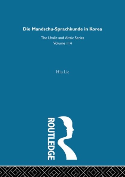 Die Mandschu-Sprachkunde in Korea, Lie Hiu Lie - Gebonden - 9780700709144