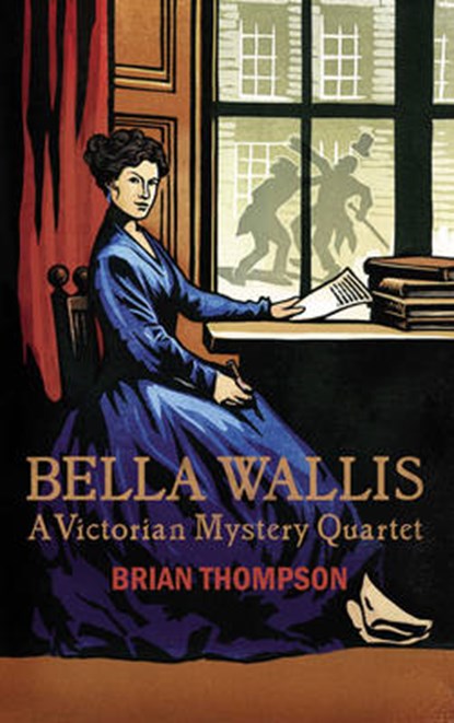 The Bella Wallis Mysteries, THOMPSON,  Brian - Gebonden - 9780701185596