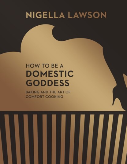 How To Be A Domestic Goddess, Nigella Lawson - Gebonden Gebonden - 9780701189143