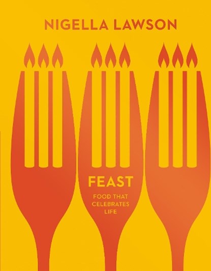 Feast, Nigella Lawson - Gebonden Gebonden - 9780701189198