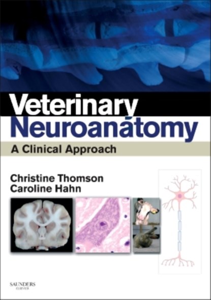 Veterinary Neuroanatomy, Christine E Thomson ; Caroline (Royal Dick School of Veterinary Studies Hahn - Paperback - 9780702034824