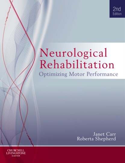 Neurological Rehabilitation, Janet H. Carr ; Roberta B. Shepherd - Paperback - 9780702040511