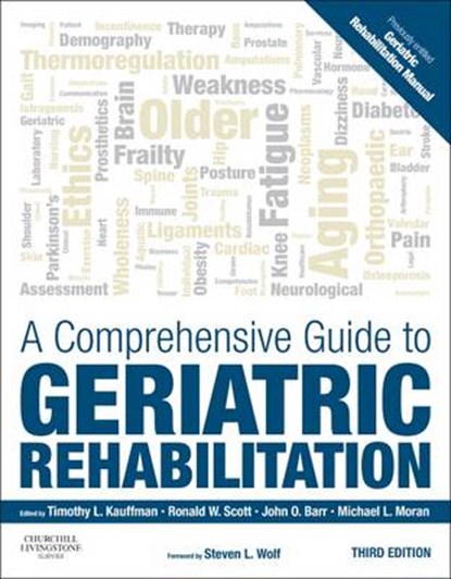 A Comprehensive Guide to Geriatric Rehabilitation, Timothy L. Kauffman ; Ronald W. Scott ; John O. Barr ; Michael L. Moran - Paperback - 9780702045882