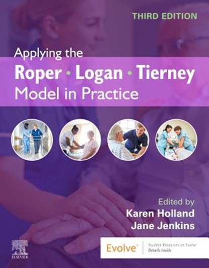 Applying the Roper-Logan-Tierney Model in Practice, Karen Holland ; Jane (Senior Lecturer Jenkins - Paperback - 9780702046582