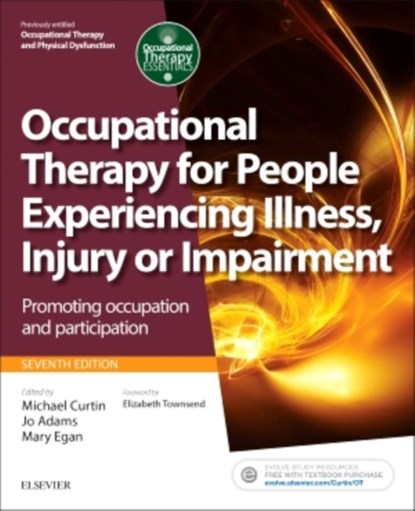 Occupational Therapy for People Experiencing Illness, Injury or Impairment, Michael Curtin ; Mary Egan ; Jo (Senior Lecturer Adams - Paperback - 9780702054464