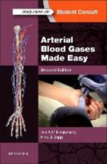 Arterial Blood Gases Made Easy, IAIN A. M.,  MBChB(Hons), BSc(Hons), MMIS, FRCS Hennessey ; Dr. Alan G., MBChB(Hons), BSc(Hons), MRCP, PhD. Japp - Paperback - 9780702061905