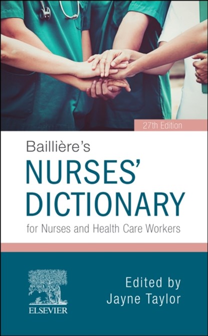 Bailliere's Dictionary for Nurses and Health Care Workers, Jayne Taylor - Paperback - 9780702072796