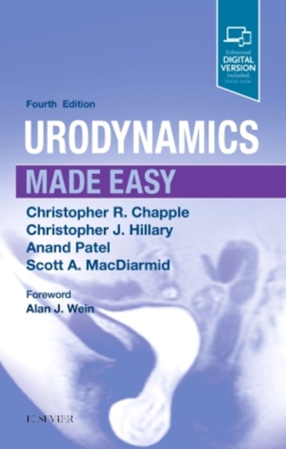 Urodynamics Made Easy, Christopher R. (Consultant Urological Surgeon Chapple ; Christopher J. (Specialist Registrar in Urology Hillary ; Anand (Medical Development Director Patel ; Scott A. (Director MacDiarmid - Paperback - 9780702073403