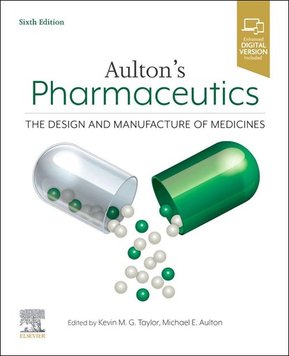Aulton's Pharmaceutics, KEVIN M.G.,  BPharm PhD FRPharmS (Professor of Clinical Pharmaceutics, UCL School of Pharmacy, London, UK) Taylor ; Michael E. (Emeritus Professor, De Montfort University, Leicester, UK) Aulton - Paperback - 9780702081545