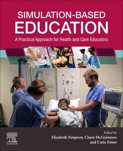 Simulation-Based Education, Elizabeth Simpson ; Claire (Professional Advisor McGuinness ; Catie Paton - Paperback - 9780702082078