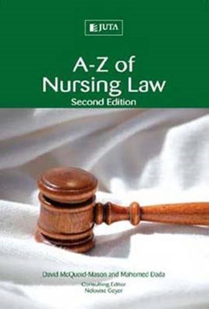 A-Z of nursing law, David McQuoid-Mason ; Dr Mahomed Dada ; N. Geyer - Paperback - 9780702188985