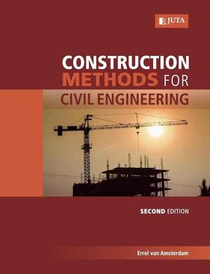 Construction methods for civil engineering, Errol van Amsterdam - Paperback - 9780702197703