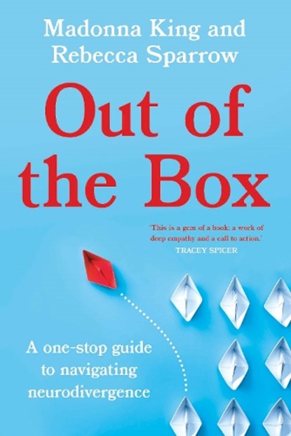 Out of the Box: A One-Stop Guide to Navigating Neurodivergence, Rebecca Sparrow - Paperback - 9780702268779