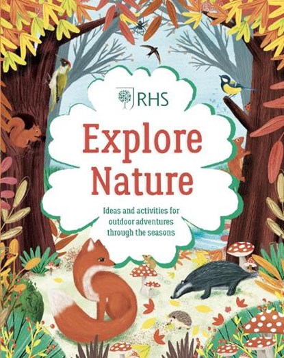 Explore Nature: Things to Do Outdoors All Year Round, Emily Hibbs - Gebonden - 9780702302497