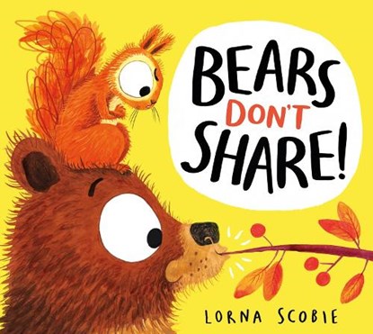 Bears Don't Share!, Lorna Scobie - Paperback - 9780702303494