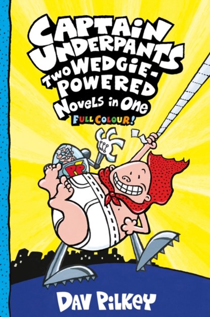 Captain Underpants: Two Wedgie-Powered Novels in One (Full Colour!), Dav Pilkey - Paperback - 9780702305818