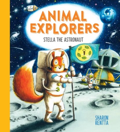 Animal Explorers: Stella the Astronaut (PB), RENTTA,  Sharon - Paperback - 9780702307621