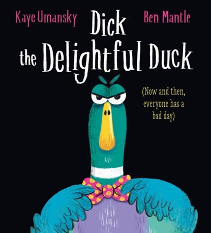 Dick the Delightful Duck, Kaye Umansky - Paperback - 9780702307744