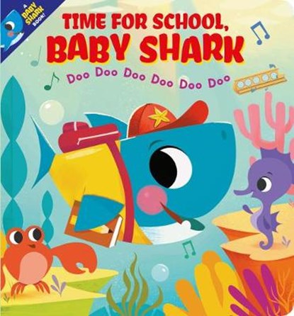 Time for School, Baby Shark! Doo Doo Doo Doo Doo Doo (BB), Scholastic Inc - Paperback - 9780702308000
