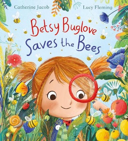 Betsy Buglove Saves the Bees (HB), JACOB,  Catherine - Gebonden - 9780702310379