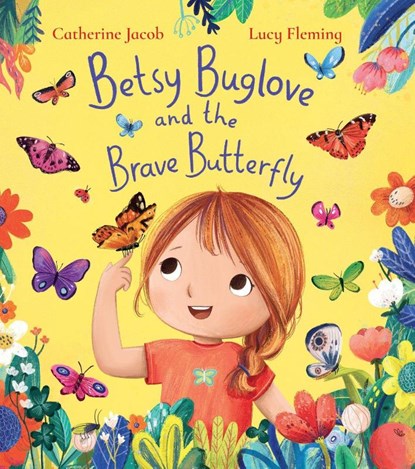 Betsy Buglove and the Brave Butterfly (PB), Catherine Jacob - Paperback - 9780702310478