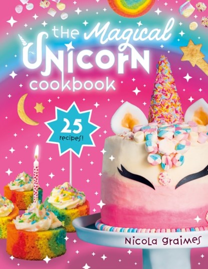 The Magical Unicorn Cookbook, Nicola Graimes - Gebonden - 9780702311185