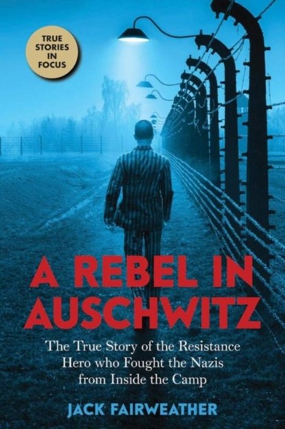 A Rebel in Auschwitz, Jack Fairweather - Paperback - 9780702312311