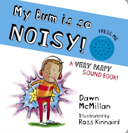 My Bum is SO Noisy! Sound Book, Dawn McMillan - Gebonden - 9780702313974