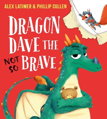 Dragon Dave the (Not-So) Brave, Alex Latimer - Paperback - 9780702314858