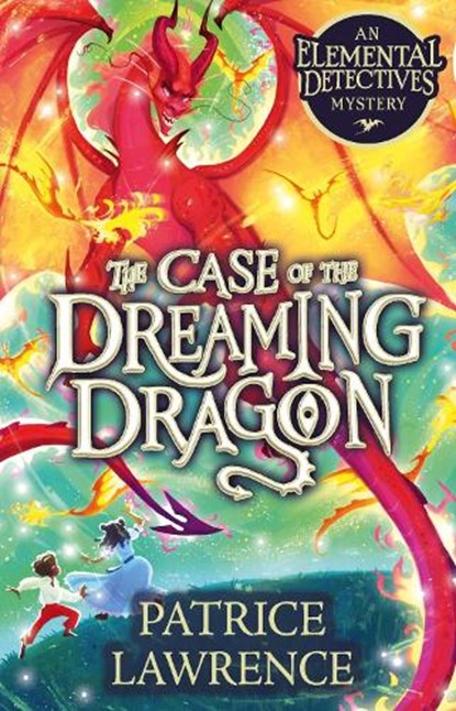 The Case of the Dreaming Dragon: an Elemental Detectives Mystery, Patrice Lawrence - Paperback - 9780702315657