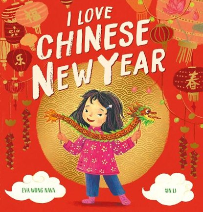 I Love Chinese New Year, Eva Wong Nava - Paperback - 9780702315732