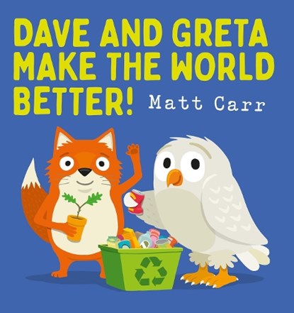 Dave and Greta Make the World Better!, Matt Carr - Paperback - 9780702316067