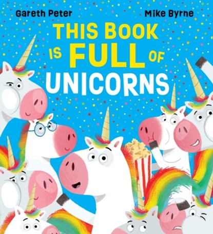 This Book is Full of Unicorns (PB), Gareth Peter - Paperback - 9780702317934