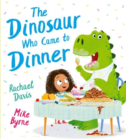The Dinosaur Who Came to Dinner (PB), Rachael Davis - Paperback - 9780702318429