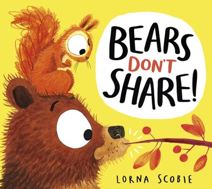 Bears Don't Share! (HB), Lorna Scobie - Gebonden - 9780702322488