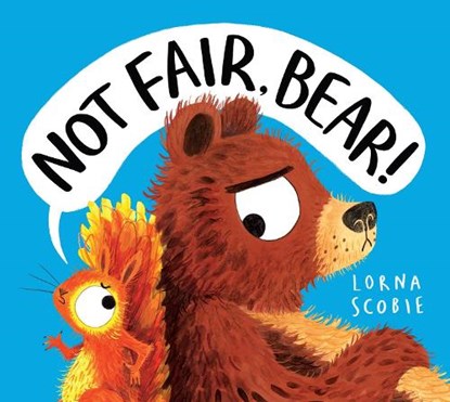Not Fair, Bear! (PB), Lorna Scobie - Paperback - 9780702324086