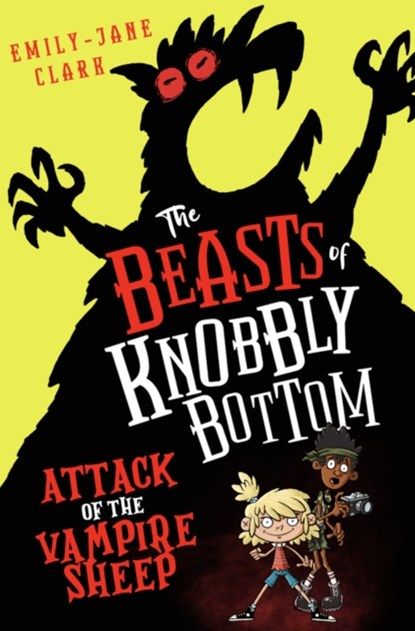 The Beasts of Knobbly Bottom: Attack of the Vampire Sheep!, Emily-Jane Clark - Paperback - 9780702325106