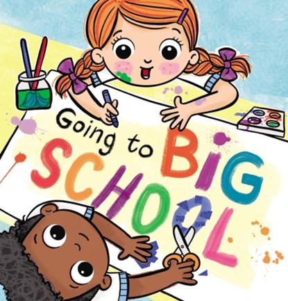Going to Big School, SIEVEKING,  Laura - Paperback - 9780702326561