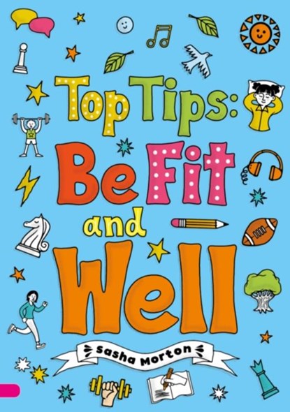 Top Tips: Be Fit and Well (Set 04), Sasha Morton - Paperback - 9780702327131
