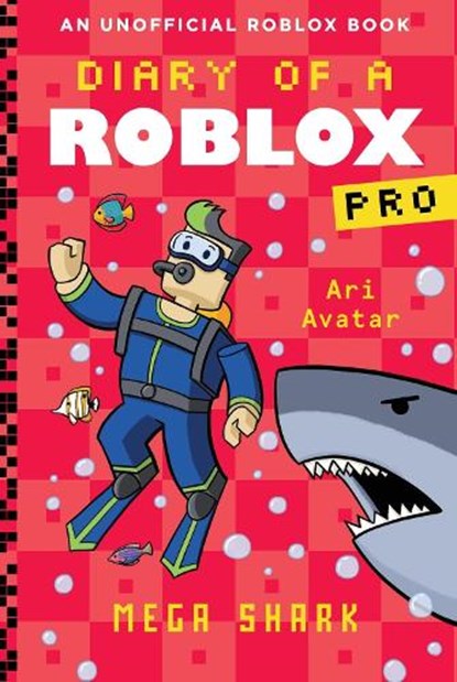 Diary of a Roblox Pro #6: Mega Shark, Ari Avatar - Paperback - 9780702329364