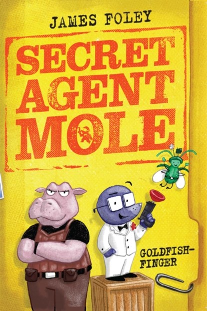 Secret Agent Mole: Goldfish-Finger, James Foley - Paperback - 9780702331312