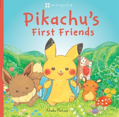 Monpoke Picture Book: Pikachu's First Friends (PB), Rikako Matsuo - Paperback - 9780702334405