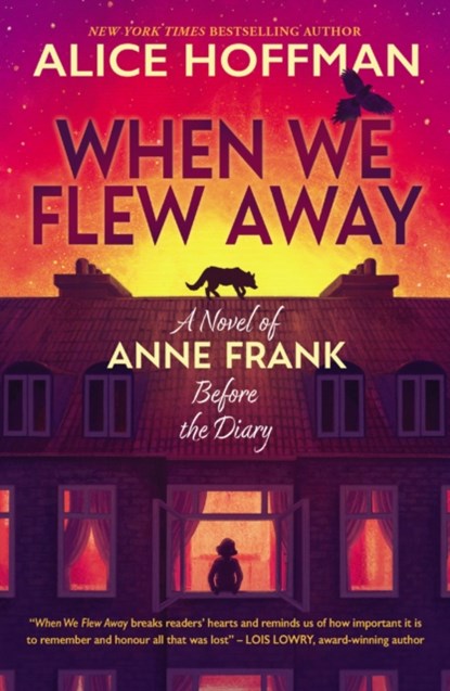 When We Flew Away: A Novel of Anne Frank, Before the Diary, Alice Hoffman - Paperback - 9780702335167