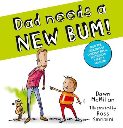 Dad Needs a New Bum! (PB), Dawn McMillan - Paperback - 9780702342936
