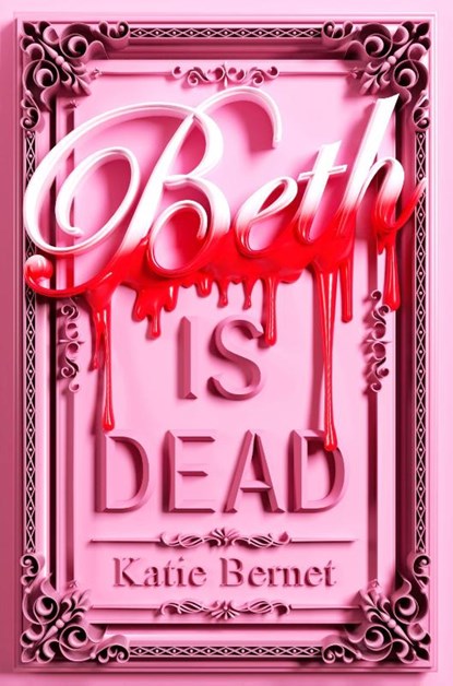 Beth is Dead, Katie Bernet - Paperback - 9780702343445