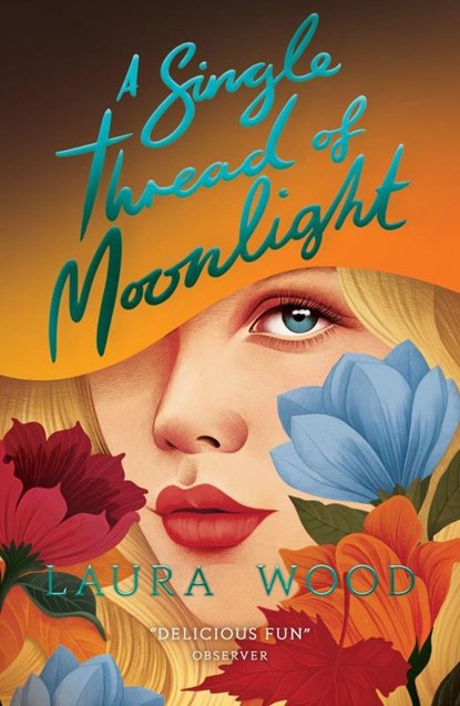 A Single Thread of Moonlight (New edition), Laura Wood - Paperback - 9780702343827