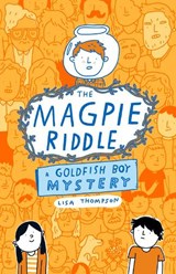 The Magpie Riddle: a Goldfish Boy Mystery - Lisa Thompson - 9780702344282