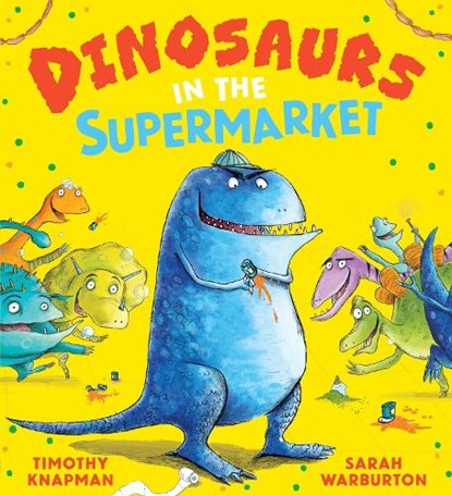 Dinosaurs in the Supermarket, Timothy Knapman - Paperback - 9780702344688