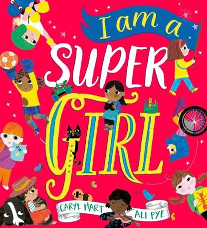 I Am a Super Girl, Caryl Hart - Paperback - 9780702344770