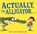 Actually, the Alligator . . ., Kael Tudor - Gebonden - 9780702348204